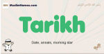 Tarikh muslim boys name and meaning, islamic boys name Tarikh