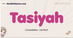 Tasiyah muslim girls name and meaning, islamic girls name Tasiyah