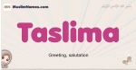 Taslima muslim girls name and meaning, islamic girls name Taslima