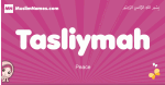 Tasliymah arabic girls name and meaning, muslim girl name Tasliymah