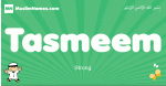 Tasmeem arabic boys name and meaning, quranic boys name Tasmeem