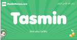 Tasmin arabic girl name and meaning, quranic girls name Tasmin