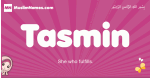 Tasmin arabic girls name and meaning, muslim girl name Tasmin