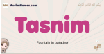 Tasnim muslim girls name and meaning, islamic girls name Tasnim