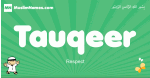 Tauqeer arabic boys name and meaning, quranic boys name Tauqeer