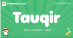 Tauqir arabic boys name and meaning, quranic boys name Tauqir