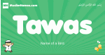 Tawas arabic boys name and meaning, quranic boys name Tawas