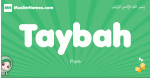 Taybah arabic girl name and meaning, quranic girls name Taybah