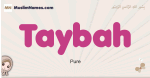 Taybah muslim girls name and meaning, islamic girls name Taybah