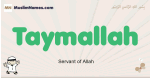 Taymallah muslim boys name and meaning, islamic boys name Taymallah