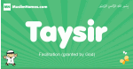 Taysir arabic boys name and meaning, quranic boys name Taysir