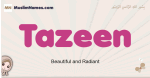 Tazeen muslim girls name and meaning, islamic girls name Tazeen