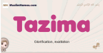 Tazima muslim girls name and meaning, islamic girls name Tazima