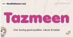 Tazmeen muslim girls name and meaning, islamic girls name Tazmeen