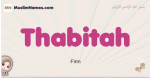 Thabitah muslim girls name and meaning, islamic girls name Thabitah
