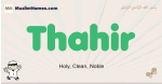 Thahir muslim boys name and meaning, islamic boys name Thahir