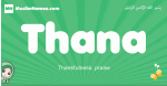 Thana arabic girl name and meaning, quranic girls name Thana