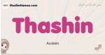 Thashin muslim girls name and meaning, islamic girls name Thashin