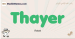 Thayer muslim boys name and meaning, islamic boys name Thayer