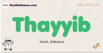 Thayyib muslim boys name and meaning, islamic boys name Thayyib