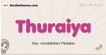 Thuraiya muslim girls name and meaning, islamic girls name Thuraiya