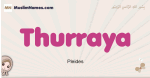 Thurraya muslim girls name and meaning, islamic girls name Thurraya