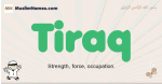 Tiraq muslim boys name and meaning, islamic boys name Tiraq