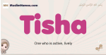 Tisha muslim girls name and meaning, islamic girls name Tisha