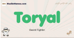 Toryal muslim boys name and meaning, islamic boys name Toryal