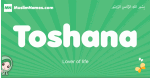Toshana arabic girl name and meaning, quranic girls name Toshana