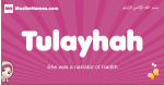 Tulayhah arabic girls name and meaning, muslim girl name Tulayhah