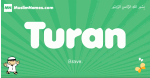 Turan arabic boys name and meaning, quranic boys name Turan
