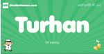 Turhan arabic boys name and meaning, quranic boys name Turhan