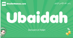 Ubaidah arabic girl name and meaning, quranic girls name Ubaidah