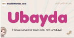 Ubayda muslim girls name and meaning, islamic girls name Ubayda