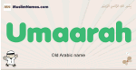 Umaarah muslim boys name and meaning, islamic boys name Umaarah