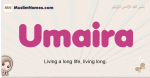 Umaira muslim girls name and meaning, islamic girls name Umaira