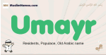 Umayr muslim boys name and meaning, islamic boys name Umayr