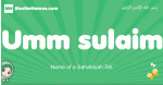 Umm-sulaim arabic girl name and meaning, quranic girls name Umm-sulaim