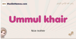 Ummul-khair muslim girls name and meaning, islamic girls name Ummul-khair