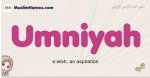 Umniyah muslim girls name and meaning, islamic girls name Umniyah