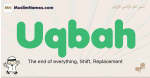 Uqbah muslim boys name and meaning, islamic boys name Uqbah