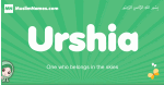 Urshia arabic girl name and meaning, quranic girls name Urshia
