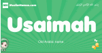 Usaimah arabic girl name and meaning, quranic girls name Usaimah
