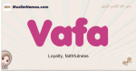 Vafa muslim girls name and meaning, islamic girls name Vafa