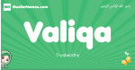 Valiqa arabic girl name and meaning, quranic girls name Valiqa
