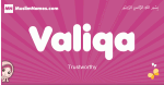 Valiqa arabic girls name and meaning, muslim girl name Valiqa