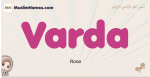 Varda muslim girls name and meaning, islamic girls name Varda