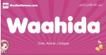 Waahida arabic girls name and meaning, muslim girl name Waahida