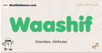 Waashif muslim boys name and meaning, islamic boys name Waashif